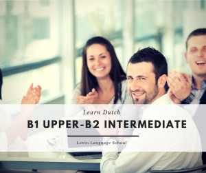 Learn Dutch Course: B1 Upper - B2 Intermediate